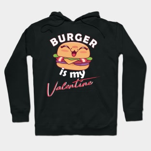 Burger is my Valentine Hoodie